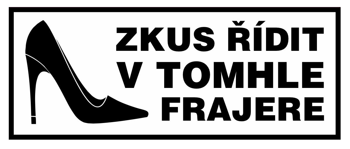 Vtipná samolepka 20x8 cm Zkus řídit v tomhle frajere 