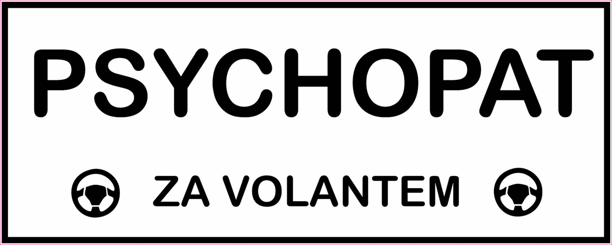 Vtipná samolepka 20x8 cm s motivem Psychopat za volantem